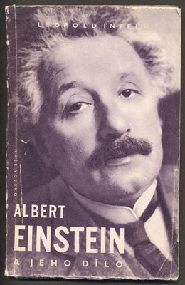 INFELD, LEOPOLD: ALBERT EINSTEIN. - 1958.