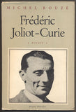 ROUZÉ, MICHEL: FRÉDERIC JOLIOT - CURIE. - 1951.