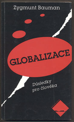 BAUMAN, ZYGMUNT: GLOBALIZACE. - 1999.