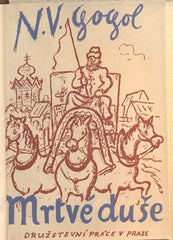 GOGOL, NIKOLAJ V.: DOBRODRUŽSTVÍ ČIČIKOVOVA ANEB MRTVÉ DUŠE. - 1931.