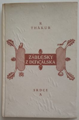 THÁKUR, RABÍNDRANÁTH: ZÁBLESKY Z BENGÁLSKA. - 1922.