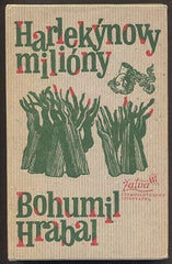 HRABAL; BOHUMIL: HARLEKÝNOVY MILIÓNY. - 1981.