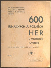 600 JUNÁCKÝCH A POLNÍCH HER V MÍSTNOSTI A VENKU. - 1946.