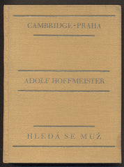 HOFFMEISTER; ADOLF: CAMBRIDGE = PRAHA. / HLEDÁ SE MUŽ, KTERÝ MÁ DOST ČASU. - 1926,1927.