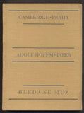 HOFFMEISTER; ADOLF: CAMBRIDGE = PRAHA. / HLEDÁ SE MUŽ, KTERÝ MÁ DOST ČASU. - 1926,1927.