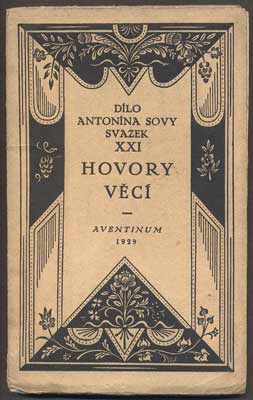 SOVA, ANTONÍN: HOVORY VĚCÍ. - 1929.