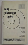 VYSOKÁ HRA. (LE GRAND JEU) - 1993. R. G. Lecomte; R. Daumal; R. Renéville; R. Vailland; A. Delons; A. Harfaux; M. Henry; J. Šíma.