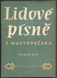 BÍM, HYNEK: LIDOVÉ PÍSNĚ Z HUSTOPEČSKA. - 1950.