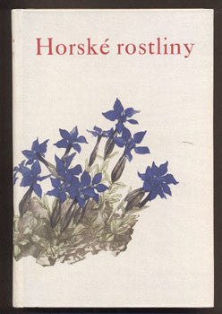 Svolinský - NOVÁK; FRANTIŠEK A.: HORSKÉ ROSTLINY. - 1937.