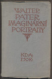 PATER, WALTER: IMAGINÁRNÍ PORTRAITY. - 1907.
