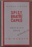 ČAPEK; KAREL: OBYČEJNÝ ŽIVOT. - 1935. Obálka FRANTIŠEK MUZIKA. Spisy bratří Čapků XXXV.