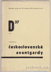 D 37 uvádí výstavu československé avantgardy.  Dům uměl. prům. 8.-27. května 1937.