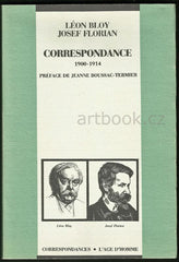 Leon Bloy / Josef Florian. Correspondance 1900-1914.  / 1990.