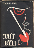 BLÁHA, FRANTIŠEK: JACÍ BYLI. - 1948.