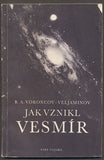 VORONCOV - VELJAMINOV: JAK VZNIKL VESMÍR. - 1950.