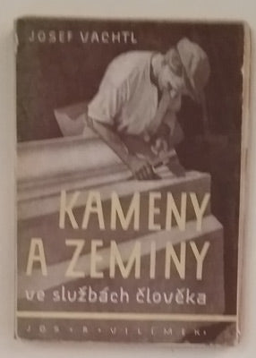 VACHTL, JOSEF: KAMENY A ZEMINY. - 1946.