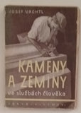 VACHTL, JOSEF: KAMENY A ZEMINY. - 1946.