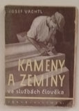 VACHTL, JOSEF: KAMENY A ZEMINY. - 1946.