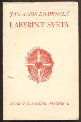 KOMENSKÝ; JAN AMOS: LABYRINT SVĚTA A RÁJ SRDCE. - 1940.