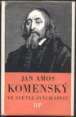 HENDRICH, JOSEF: JAN AMOS KOMENSKÝ VE SVĚTLE SVÝCH SPISŮ. - 1941.
