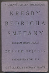 NEJEDLÝ, ZDENĚK: KRESBY BEDŘICHA SMETANY. - 1925.