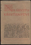 NA ÚSVITU KŘESŤANSTVÍ. - 1942.
