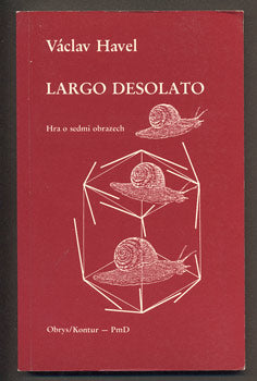 HAVEL; VÁCLAV: LARGO DESOLATO. - 1985.