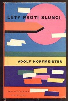 HOFFMEISTER; ADOLF: LETY PROTI SLUNCI. - 1959.