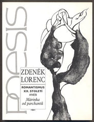 LORENC, ZDENĚK: ROMANTISMUS XX. STOLETÍ ANEB MÁRINKA OD PARCHANTŮ. - 1996.