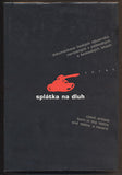 LUHAN, JIŘÍ; POUBA, PETR: SPLÁTKA NA DLUH. - 2000.