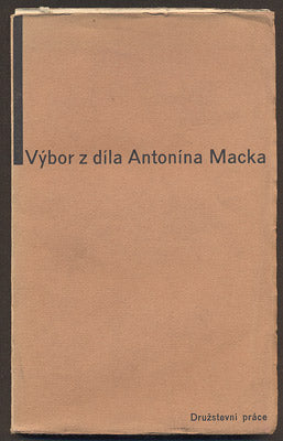 Sutnar - VÝBOR Z DÍLA ANTONÍNA MACKA. Uspořádal a úvodem opatřil Josef Hora. - 1932.
