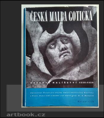 MATĚJČEK; ANTONÍN: ČESKÁ MALBA GOTICKÁ. Deskové malířství 1350-1450. / 1938.