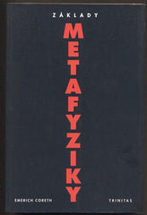 CORETH, EMERICH: ZÁKLADY METAFYZIKY. - 2000.
