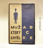 Čapek - KLIČKA; BENJAMIN: MUŽ KTERÝ CHTĚL ABCDE. - 1928. Ilustrace a obálka JOSEF ČAPEK.