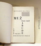 Čapek - KLIČKA; BENJAMIN: MUŽ KTERÝ CHTĚL ABCDE. - 1928. Ilustrace a obálka JOSEF ČAPEK.