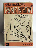 Špála - MAJEROVÁ; MARIE: PANENSTVÍ. Historie děvčete. - 1934.