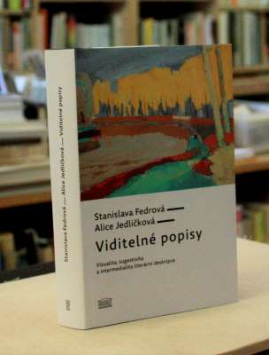 FEDROVÁ, STANISLAVA; JEDLIČKOVÁ, ALICE: VIDITELNÉ POPISY. - 2016.