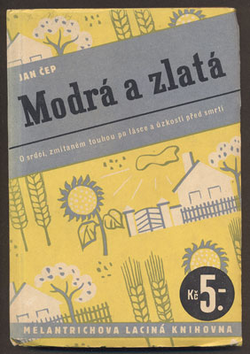 ČEP, JAN: MODRÁ A ZLATÁ. - 1938.