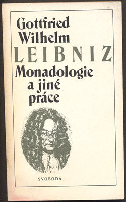 LEIBNIZ, G. W.: MONADOLOGIE A JINÉ PRÁCE. - 1982.