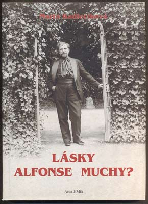 KADLEČÍKOVÁ, MARTA: LÁSKY ALFONSE MUCHY? - 1996.
