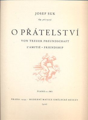 SUK, JOSEF: O PŘÁTELSTVÍ. - 1944.