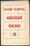 KOPTA, JOSEF: NEDĚLNÍ OKNO. - 1931.