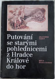 ČERNÝ, FRANTIŠEK: PUTOVÁNÍ SE STARÝMI POHLEDNICEMI Z HRADCE KRÁLOVÉ DO HOR. - 1988.