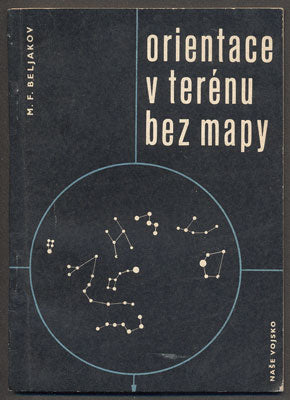 BELJAKOV, M. F.: ORIENTACE V TERÉNU BEZ MAPY. - 1959.