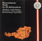 ÖSTERREICHISCHE MUSIK DES 20. JAHRHUNDERTS / A. Berg, A. Schönberg, A. Webern, R. Schollum, H. E. Apostel, E. Wellesz.