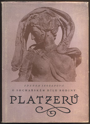 SKOŘEPOVÁ; ZDEŇKA: O SOCHAŘSKÉM DÍLE RODINY PLATZERŮ. - 1957.