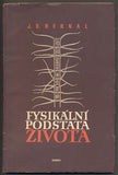 BERNAL, J. D.: FYSIKÁLNÍ PODSTATA ŽIVOTA. - 1955.