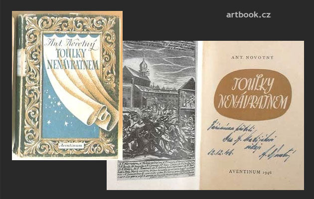 NOVOTNÝ; ANTONÍN: TOULKY NENÁVRATNEM - 1946. Ob. a úprava VOJTĚCH KUBAŠTA. Dedikace autora významné osobnosti české kulturní historie.