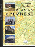 Kupka, Vladimír. Pražská opevnění.  - 2008