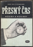 SCHNEIDER, RUDOLF: PŘESNÝ ČAS - HODINY A HODINKY. - 1949.